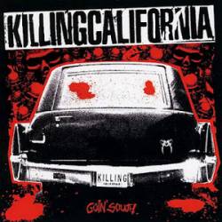 Killing California : Goin' South